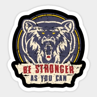 Be Stronger As You Can Sticker